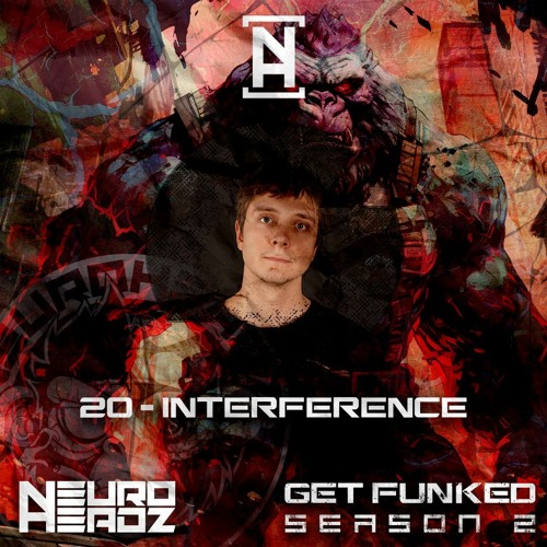 NEUROHEADZ// GET FUNKED SERIES 2 - 020 INTERFERENCE