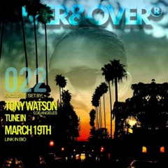 OVER&OVER 022: TONY WATSON