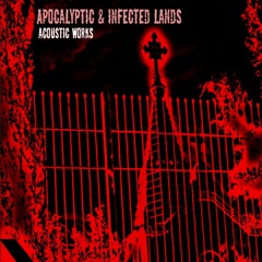 Apocalyptic & Infected Lands III - Acoustic Works Demo