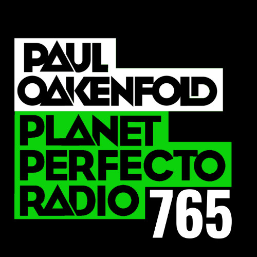 Planet Perfecto 765 ft. Paul Oakenfold