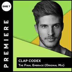 PREMIERE : Clap Codex - The Final Embrace (Original Mix)[EIN2]