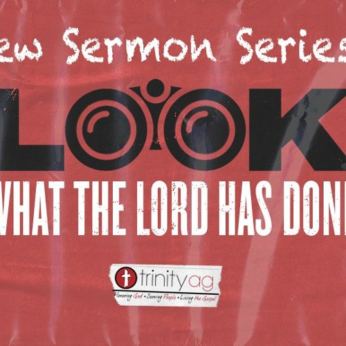 Stream Trinity AG Listen To Look What The Lord Has Done Playlist Stream trinity ag listen to look what the lord has done playlist