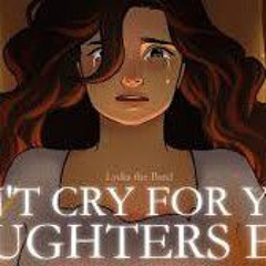 Lydia the Bard - Don't Cry for your Daughters Eve