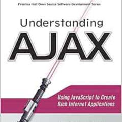 READ EBOOK 💑 Understanding AJAX: Using JavaScript to Create Rich Internet Applicatio