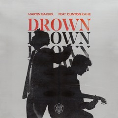 Martin Garrix feat. Clinton Kane - Drown