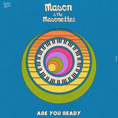 Mason & The Masonettes - Are You Ready [Another Rhythm]