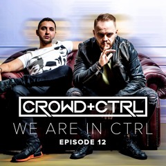 We Are In Ctrl - Episode 012
