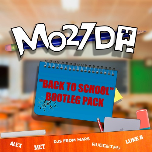 Mo27Da - Back To School Bootleg pack (SUPPORTED BY DAVID GUETTA, TIESTO, DV&LM, MORTEN & OTHERS...)