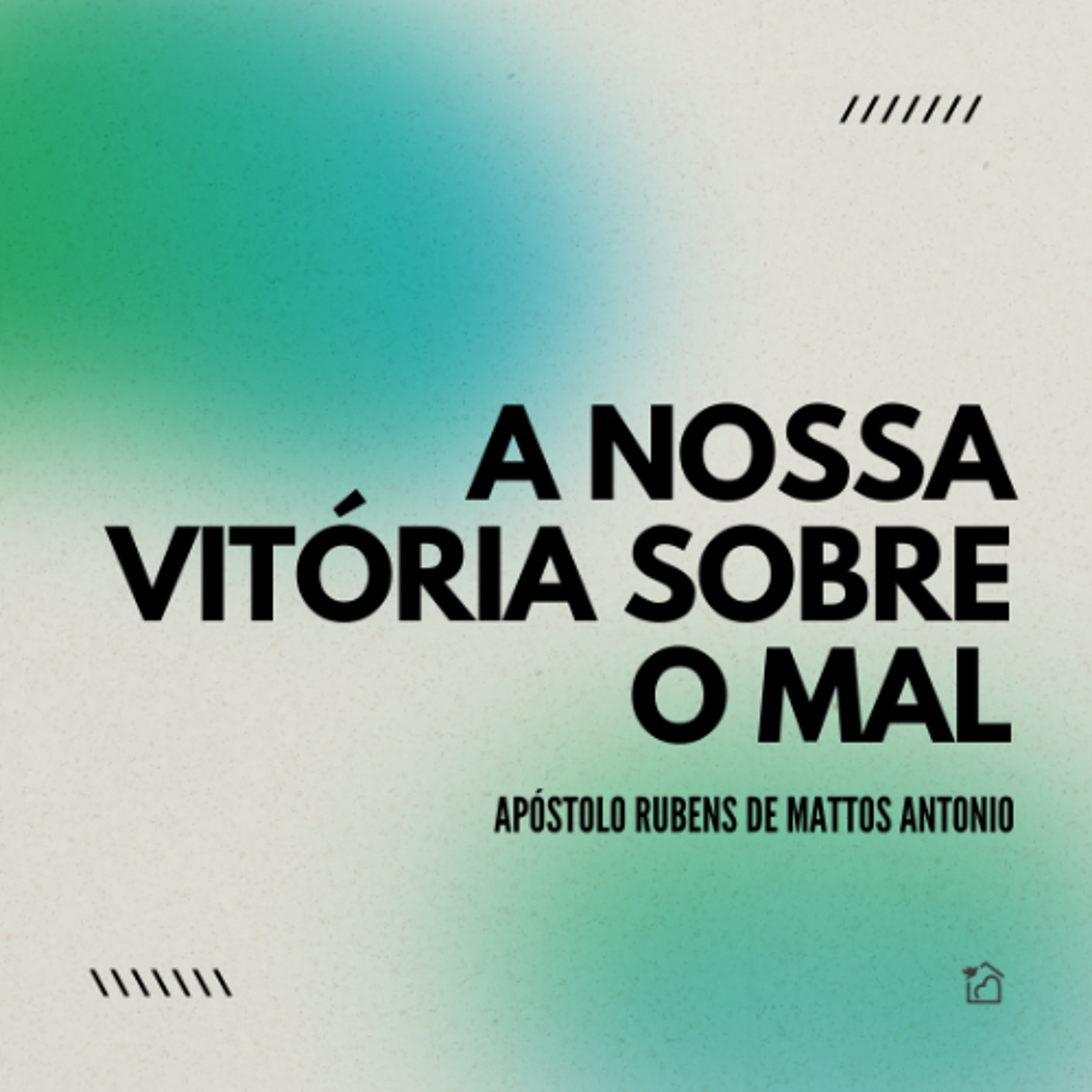 A nossa vitória sobre o mal - Apóstolo Rubens de Mattos Antonio 20/10/2024 episode artwork