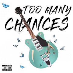 Too Many Chances