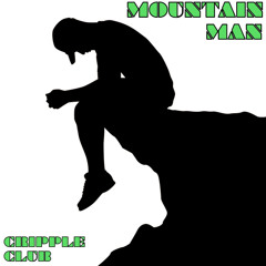 MOUNTAIN MAN - CRIPPLE CLUB