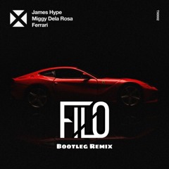 James Hype - Ferrari( FILO Bootleg remix )