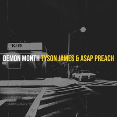 Demon Month - Tyson James & ASAP Preach