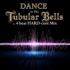 Dance to the Tubular Bells -  4 Beat HARDCore