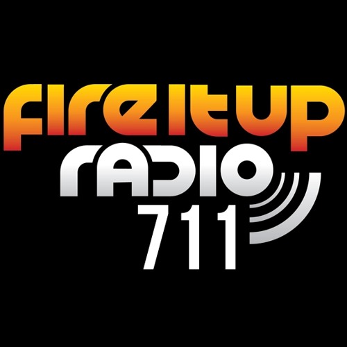 Fire It Up Radio 711