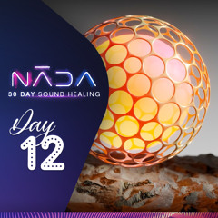 528Hz | Brings Positive Transformation & Heals Golden Chakra | NĀDA : DAY 12 | 30 Day Sound Healing