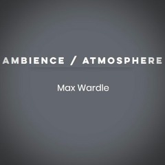 Ambience/Atmosphere