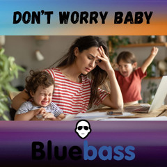 Don't Worry Baby