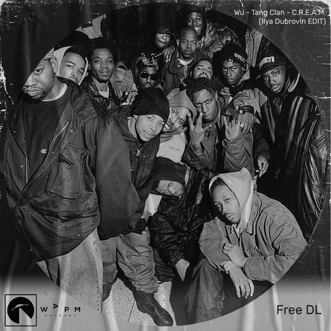 Stream Wu - Tang Clan - C.R.E.A.M. (Ilya Dubrovin EDIT) FREE
