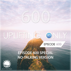 Uplifting Only 600 Special [No Talking] (Aug 2024)