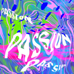 Passion (Sir Sofie rework)