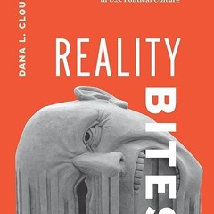 ✔read❤ Reality Bites: Rhetoric and the Circulation of Truth Claims in U.S. Political
