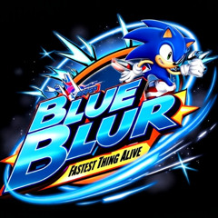 🚀 “Blue Blur (Fastest Thing Alive)”