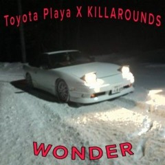 Toyota Playa X Killarounds - Wonder