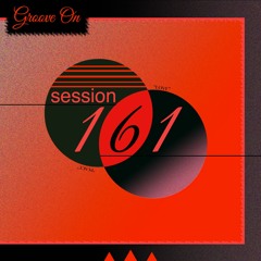 Groove On: Session 161