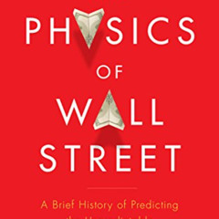 DOWNLOAD PDF 💑 The Physics of Wall Street: A Brief History of Predicting the Unpredi