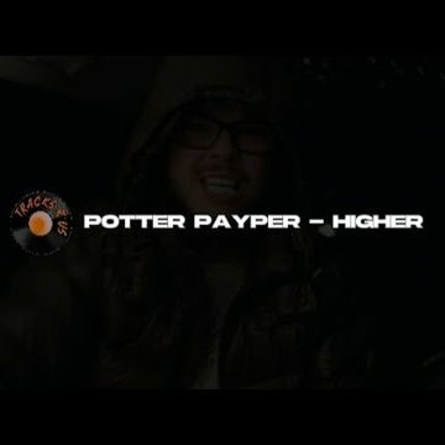 Potter Payper- Higher