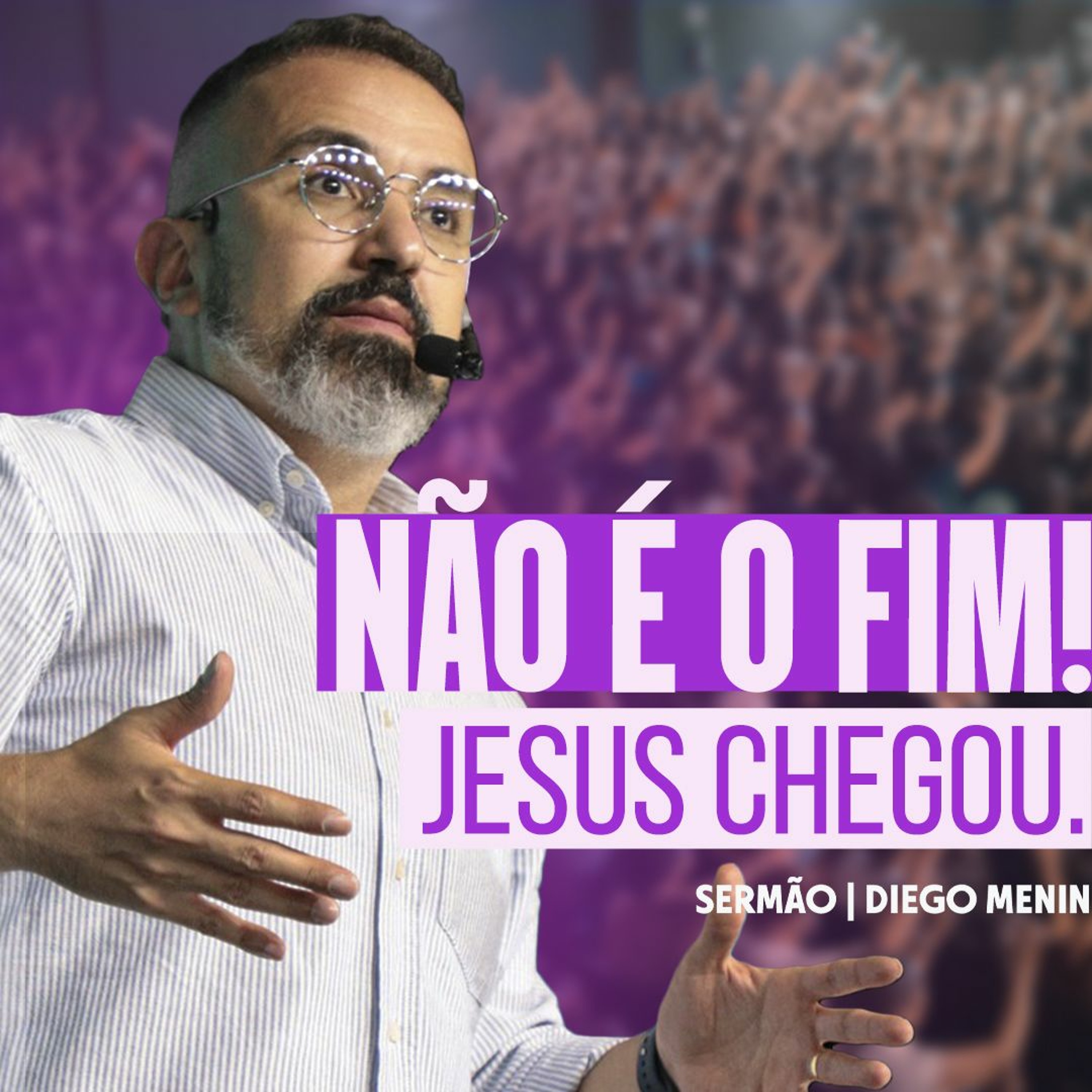 Não É O Fim! Jesus Chegou episode artwork