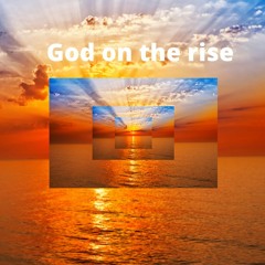 God On The Rise