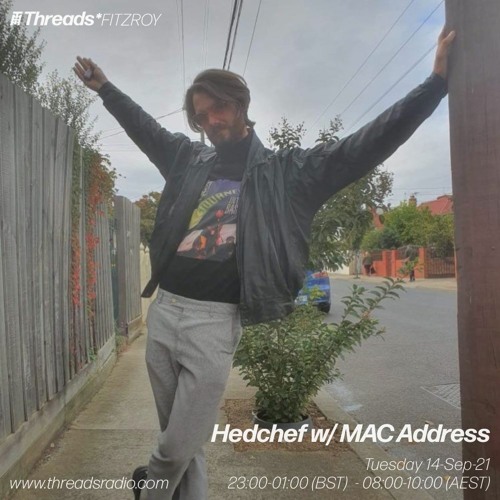 Threads Radio - Hedchef w/ MAC Address - 14/9/21