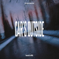 James Arthur - Car's Outside (NRVA Remix)