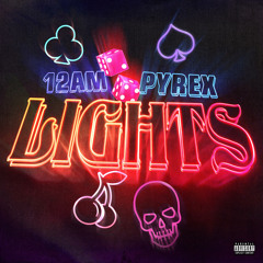 Lights (feat. Pyrex)