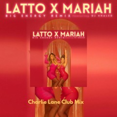 Latto x Mariah Carey x DJ Khaled - Big Energy (Charlie Lane Club Mix)