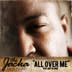 All Over Me (feat. Matt Blaque)