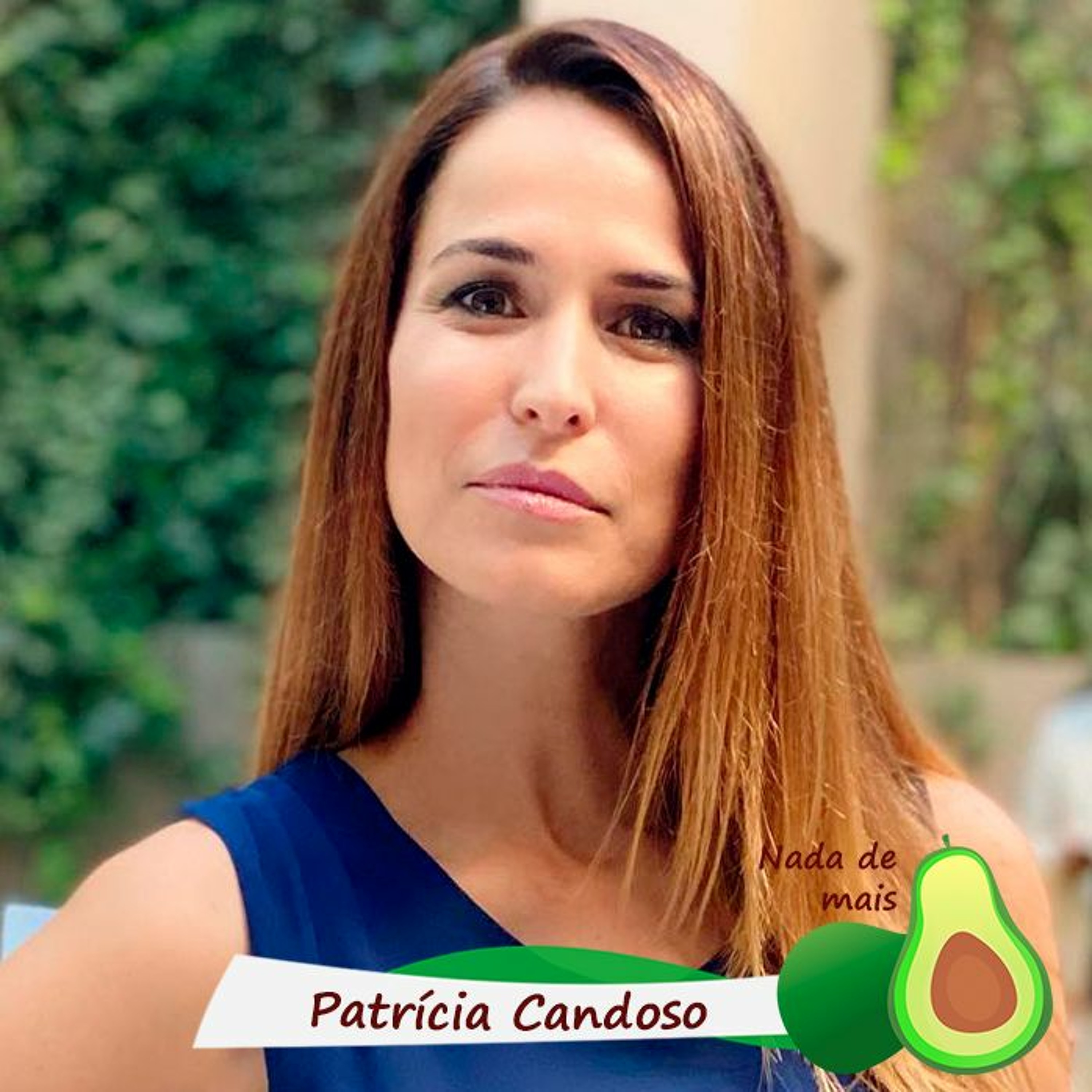 Nada de mais #3.51 - Patrícia Candoso