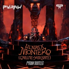 Lil Nas X - Montero (Pyraw Bootleg)