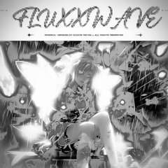 FLUXXWAVE (FXCVS REMIX)