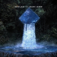 Kevlah & Dani King - Criminal