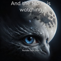 And The Moon Is Watching