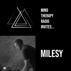 Mind Therapy Radio Invites... Milesy (MTR 78)
