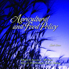 [View] EPUB 📍 Agricultural and Food Policy by  Ronald Knutson,J.B. Penn,Barry Flinch