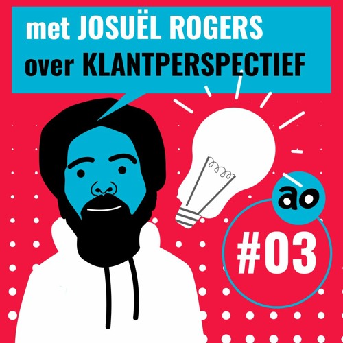 Animatie Podcast | #03 | Josuël Rogers | Over klantperspectief