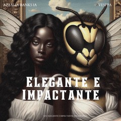 Elegante e Impactante(feat Vesppa)
