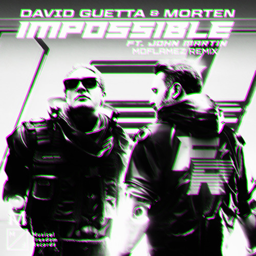 David Guetta & MORTEN - Impossible (ft. John Martin) (MDFlameZ Remix)