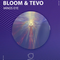 Bloom & Tevo - Minds Eye