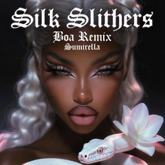 Silk Slithers